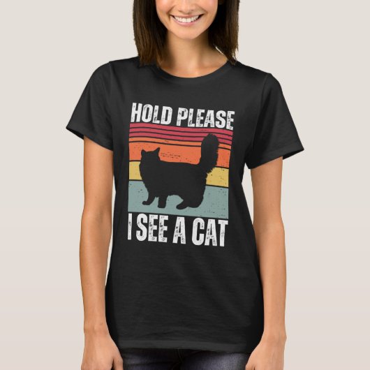 Hold Please I See A Maine Coon Cat  Cat  Sayings T-shirt (Voorkant)