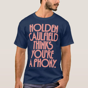 Holden Caulfield denkt dat je een nep 2 T-shirt