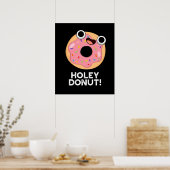 Holey Donut Funny Food Pun Poster (Keuken)