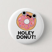 Holey Donut Funny Food Pun Ronde Button 5,7 Cm (Voorkant)