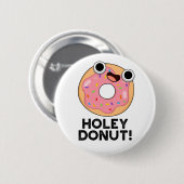 Holey Donut Funny Food Pun Ronde Button 5,7 Cm (Voorkant /achterkant)