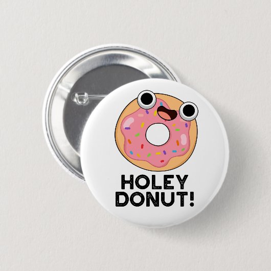 Holey Donut Funny Food Pun Ronde Button 5,7 Cm (Voorkant /achterkant)