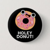 Holey Donut Funny Food Pun Ronde Button 5,7 Cm (Voorkant)