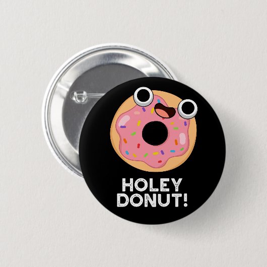 Holey Donut Funny Food Pun Ronde Button 5,7 Cm (Voorkant /achterkant)
