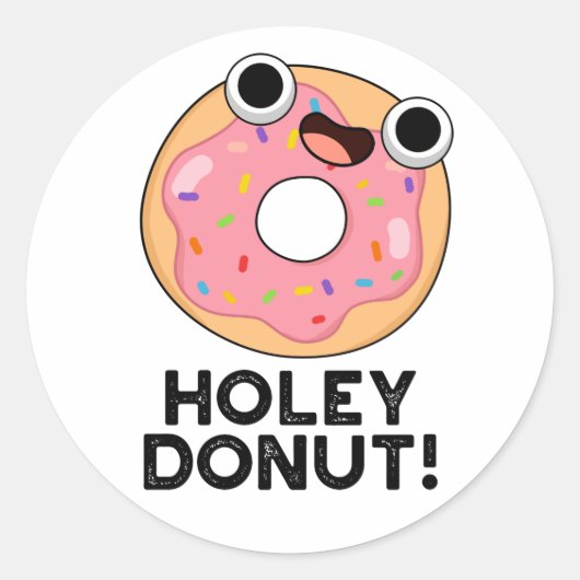 Holey Donut Funny Food Pun Ronde Sticker (Voorkant)