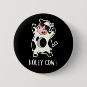 Holey Koe Funny Animal Pun Dark BG Ronde Button 5,7 Cm (Voorkant)