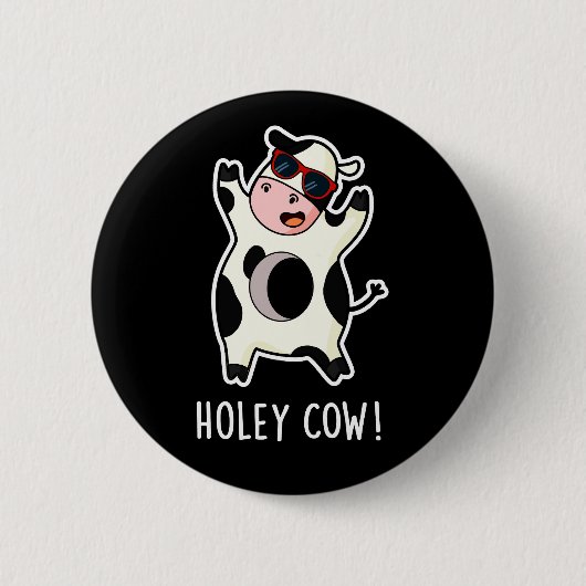 Holey Koe Funny Animal Pun Dark BG Ronde Button 5,7 Cm (Voorkant)