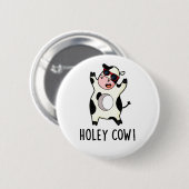 Holey Koe Funny Animal Pun Ronde Button 5,7 Cm (Voorkant /achterkant)