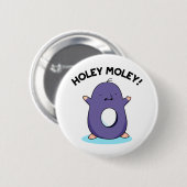 Holey Moley Funny Mole Pun Ronde Button 5,7 Cm (Voorkant /achterkant)