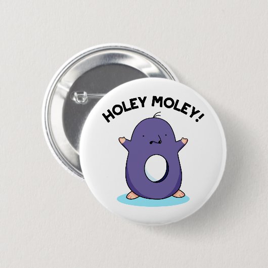 Holey Moley Funny Mole Pun Ronde Button 5,7 Cm (Voorkant /achterkant)
