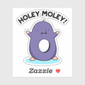 Holey Moley Funny Mole Pun Sticker (Vel)
