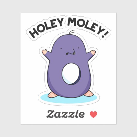 Holey Moley Funny Mole Pun Sticker (Vel)