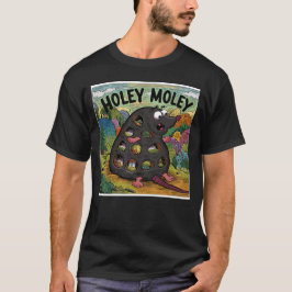 Holey Moley T-shirt