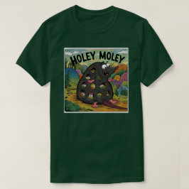 Holey Moley T-shirt