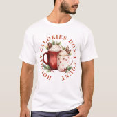 HOLIDAY CALORIES DON'T COUNT -HOT CHOCOLATE DRINK T-SHIRT (Voorkant)