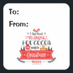 Holiday Christmas Graphic Typography Gift Label<br><div class="desc">"Ik wil alleen maar warme cacao drinken en kerstfilms kijken" typografie maakt deze vakantie cadeau label sticker voor al uw geschenken. Bespaar tijd & geld met deze zelfklevende cadeau label sticker.. 100% klanttevredenheid elke dag met "Zazzle"</div>