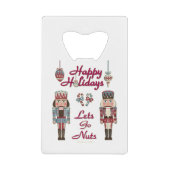 Holiday Nutkraker Lets Go Nuts Creditkaart Flessenopener (Voorkant)
