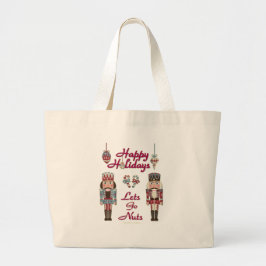 Holiday Nutkraker Lets Go Nuts Grote Tote Bag