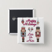Holiday Nutkraker Lets Go Nuts Vierkante Button 5,1 Cm (Voorkant /achterkant)