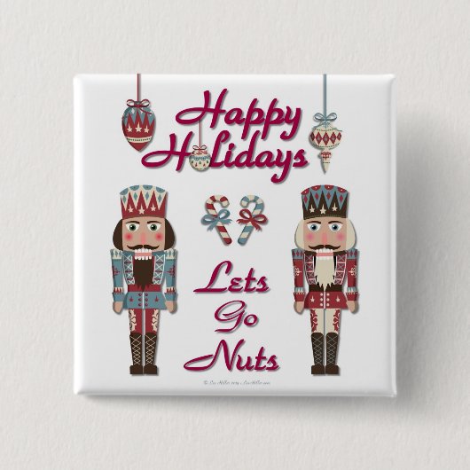 Holiday Nutkraker Lets Go Nuts Vierkante Button 5,1 Cm (Voorkant)