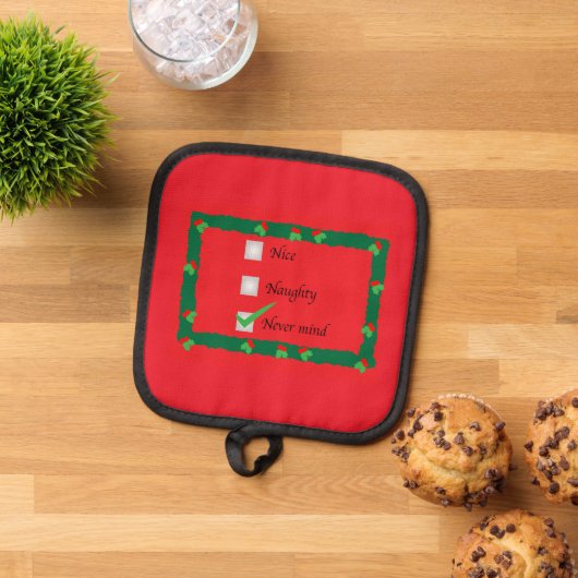 Holiday Potholder Naughty Nice Never Mind Pannenlap (Top down)