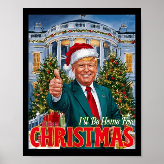 Holiday President Trump Back I'll Be Home For Chri Poster (Voorkant)