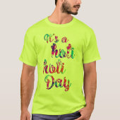 holiES - HET IS EEN HOLI HOLI DAG + je rug. T-shirt (Voorkant)