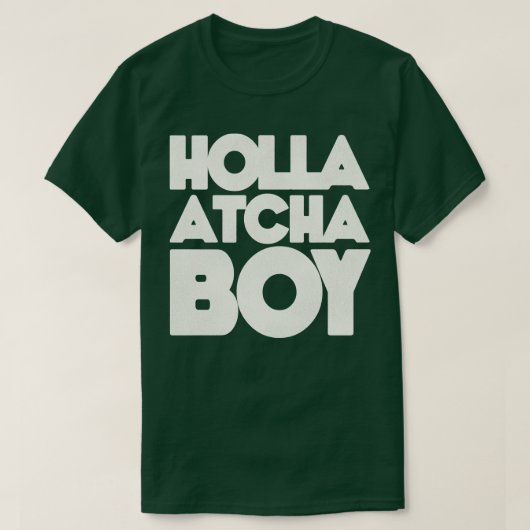 Holla Atcha Boy Block Typografie 1 T-shirt (Design voorkant)