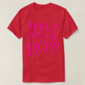 Holla Atcha Boy T-shirt (Design voorkant)