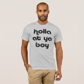holla op je jongen 4.0 t-shirt (Voorkant volledig)