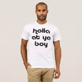 holla op je jongen 4.0 t-shirt (Voorkant volledig)