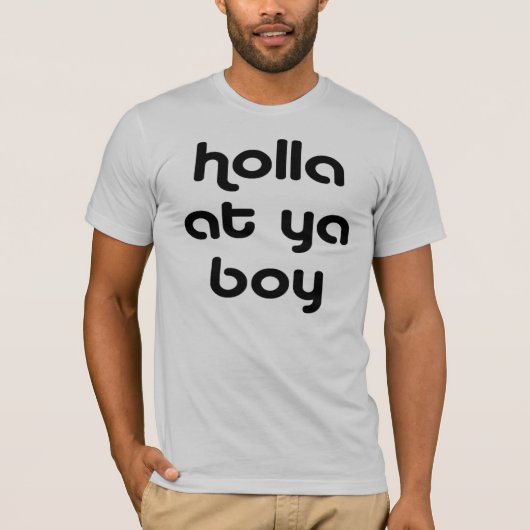 holla op je jongen 4.0 t-shirt (Voorkant)