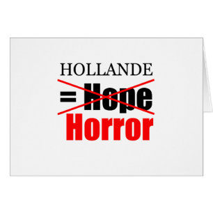 Hollande Not Hope = Horror!!!!!!!!!!!!!!!