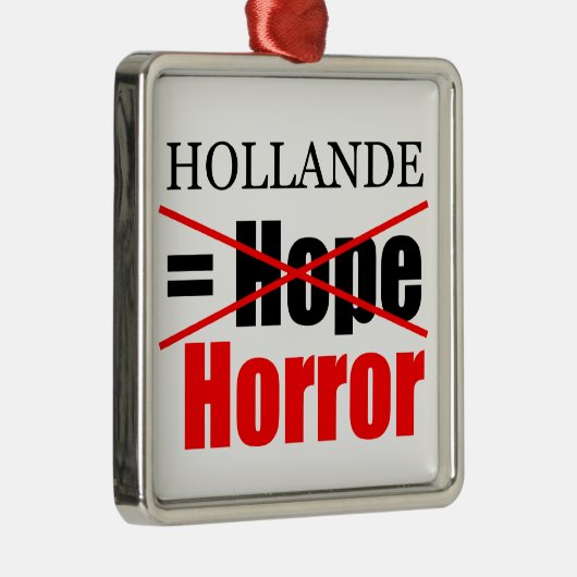 Hollande Not Hope = Horror - Ornament (Rechts)