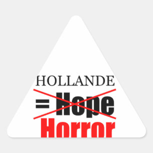 Hollande Not Hope = Horror - T Sticker