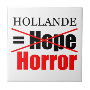 Hollande Not Hope = Horror - Tile Tegeltje