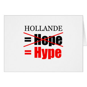 Hollande Not Hope = Hype!!!!!!!!!!!!!!!!!!!!!!!!!!