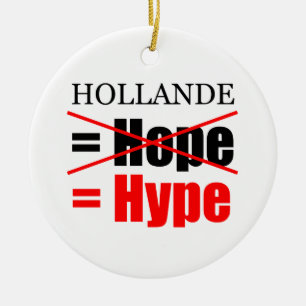 Hollande Not Hope = Hype!!!!!!!!!!!!!!!!!!!!!!!!!! Keramisch Ornament
