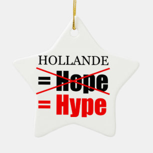Hollande Not Hope = Hype!!!!!!!!!!!!!!!!!!!!!!!!!! Keramisch Ornament