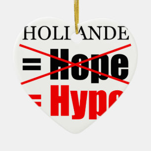 Hollande Not Hope = Hype!!!!!!!!!!!!!!!!!!!!!!!!!! Keramisch Ornament