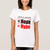 Hollande Not Hope = Hype - W T-shirt (Voorkant)