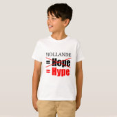 Hollande Not Hope maar Hype Kinder T-shirt (Voorkant volledig)
