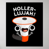 Holler-llujah Funny Loud Hailer Pun Dark BG Poster (Voorkant)