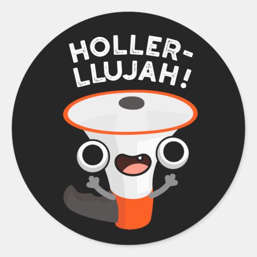 Holler-llujah Funny Loud Hailer Pun Dark BG Ronde Sticker (Voorkant)