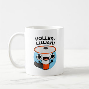 Holler-llujah Funny Loud Hailer Pun Koffiemok