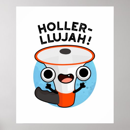 Holler-llujah Funny Loud Hailer Pun Poster (Voorkant)