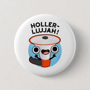 Holler-llujah Funny Loud Hailer Pun Ronde Button 5,7 Cm