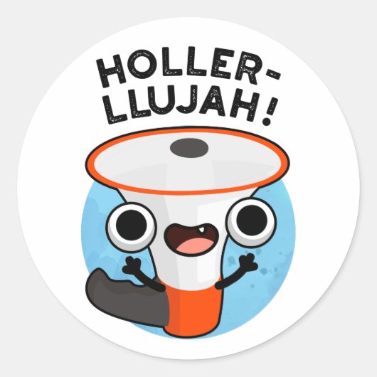 Holler-llujah Funny Loud Hailer Pun Ronde Sticker (Voorkant)