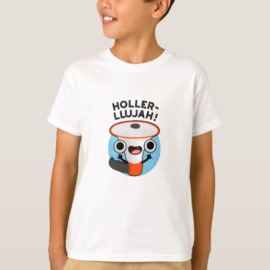 Holler-llujah Funny Loud Hailer Pun T-shirt (Voorkant)