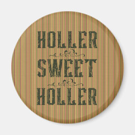 Holler Sweet Holler Rustiek Land Magneet
